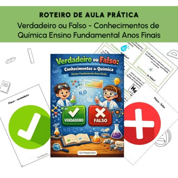 [QUI] - Roteiro de Aula Prática - Verdadeiro ou Falso: Conhecimentos de QuímicaEnsino Fundamental anos finais